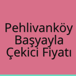 Pehlivanköy – Başyayla Çekici Fiyatı