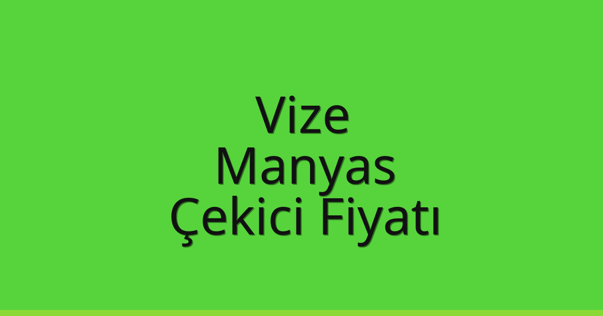 Vize – Manyas Çekici Fiyatı Vize – Manyas Çekici Fiyatı