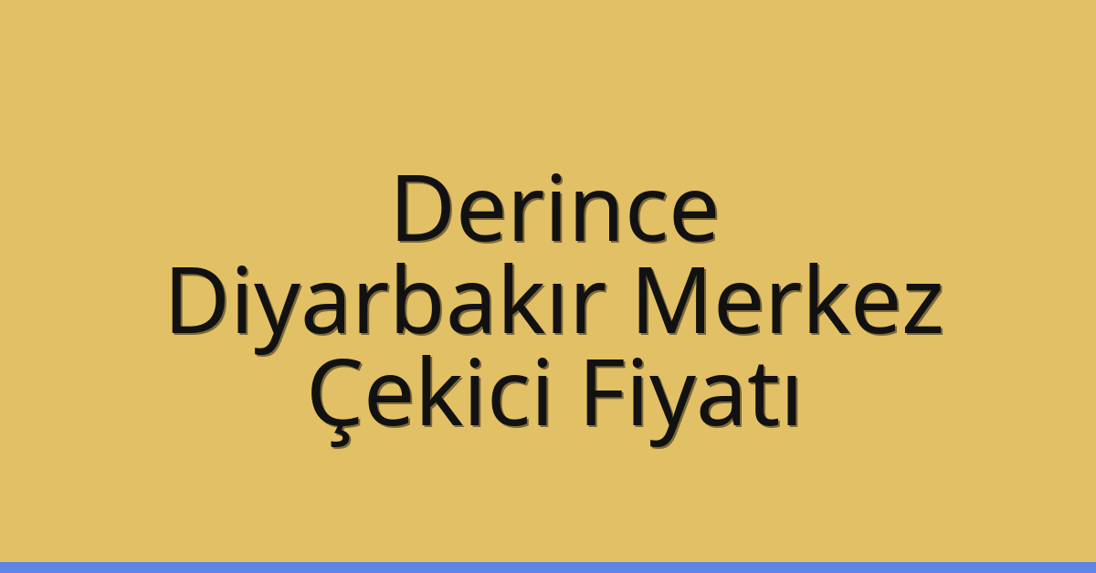 Derince – Diyarbakır Merkez Çekici Fiyatı Derince – Diyarbakır Merkez Çekici Fiyatı