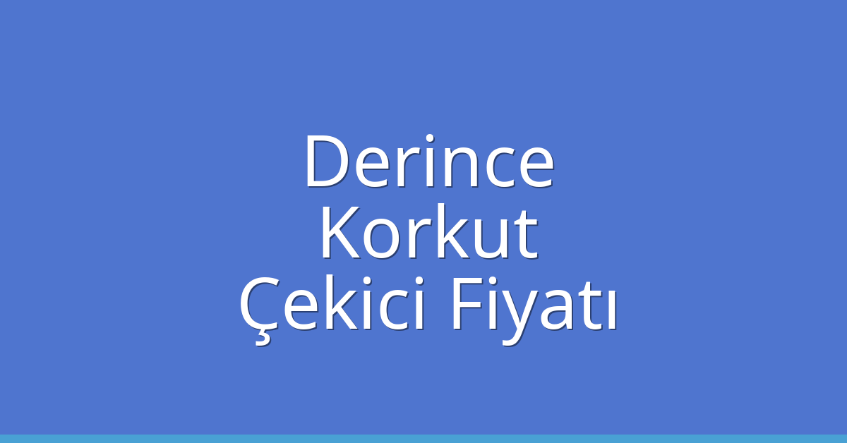 Derince – Korkut Çekici Fiyatı Derince – Korkut Çekici Fiyatı