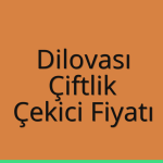 Dilovası – Çiftlik Çekici Fiyatı