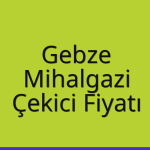 Gebze – Mihalgazi Çekici Fiyatı