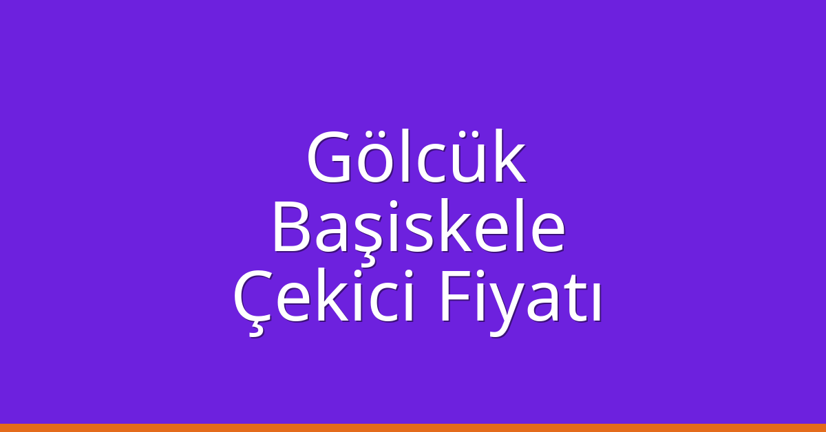 Gölcük – Başiskele Çekici Fiyatı