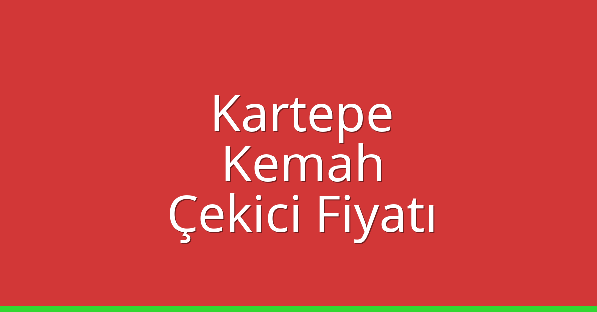 Kartepe – Kemah Çekici Fiyatı