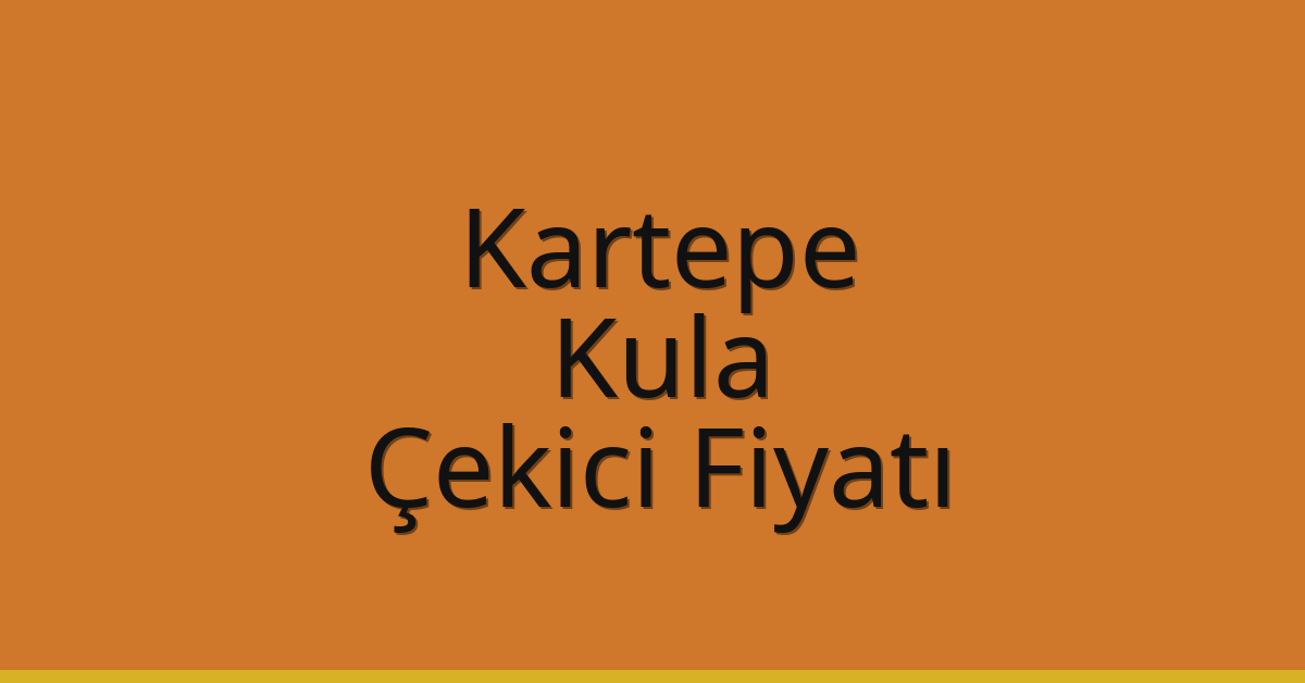Kartepe – Kula Çekici Fiyatı