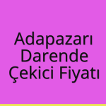 Adapazarı – Darende Çekici Fiyatı