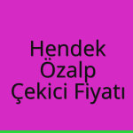 Hendek – Özalp Çekici Fiyatı