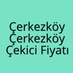 Çerkezköy – Çerkezköy Çekici Fiyatı