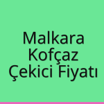 Malkara – Kofçaz Çekici Fiyatı