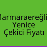 Marmaraereğlisi – Yenice Çekici Fiyatı