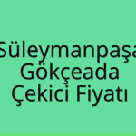Süleymanpaşa – Gökçeada Çekici Fiyatı