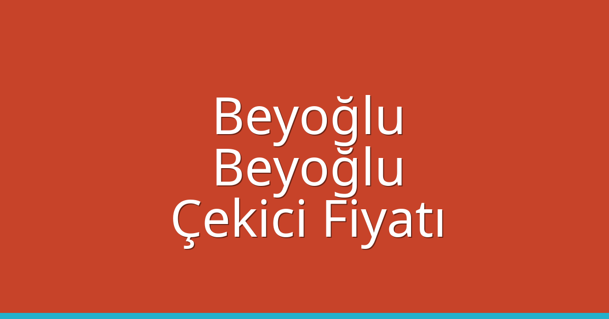 Beyoğlu – Beyoğlu Çekici Fiyatı