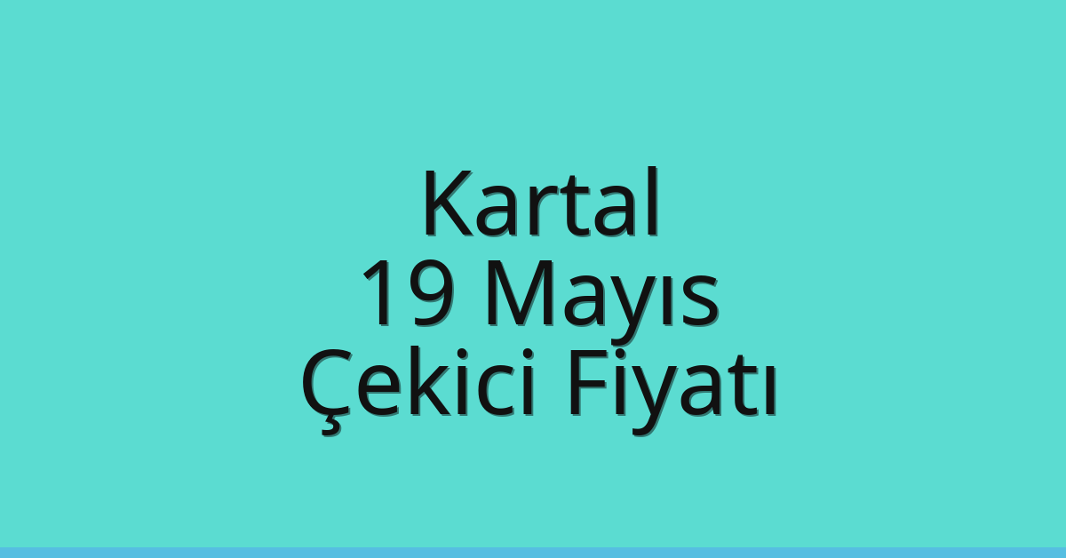Kartal – 19 Mayıs Çekici Fiyatı