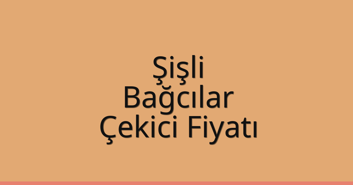 Şişli – Bağcılar Çekici Fiyatı