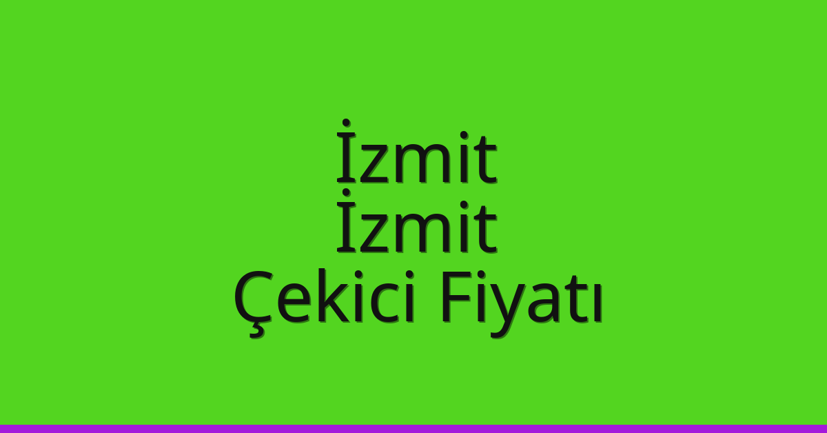 İzmit – İzmit Çekici Fiyatı