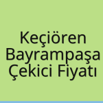 Keçiören – Bayrampaşa Çekici Fiyatı