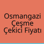 Osmangazi – Çeşme Çekici Fiyatı