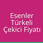 Esenler – Türkeli Çekici Fiyatı