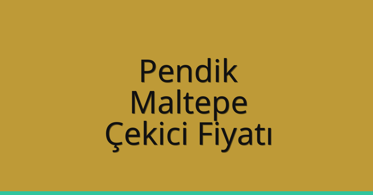 Pendik – Maltepe Çekici Fiyatı