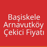 Başiskele – Arnavutköy Çekici Fiyatı