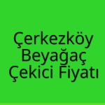 Çerkezköy – Beyağaç Çekici Fiyatı