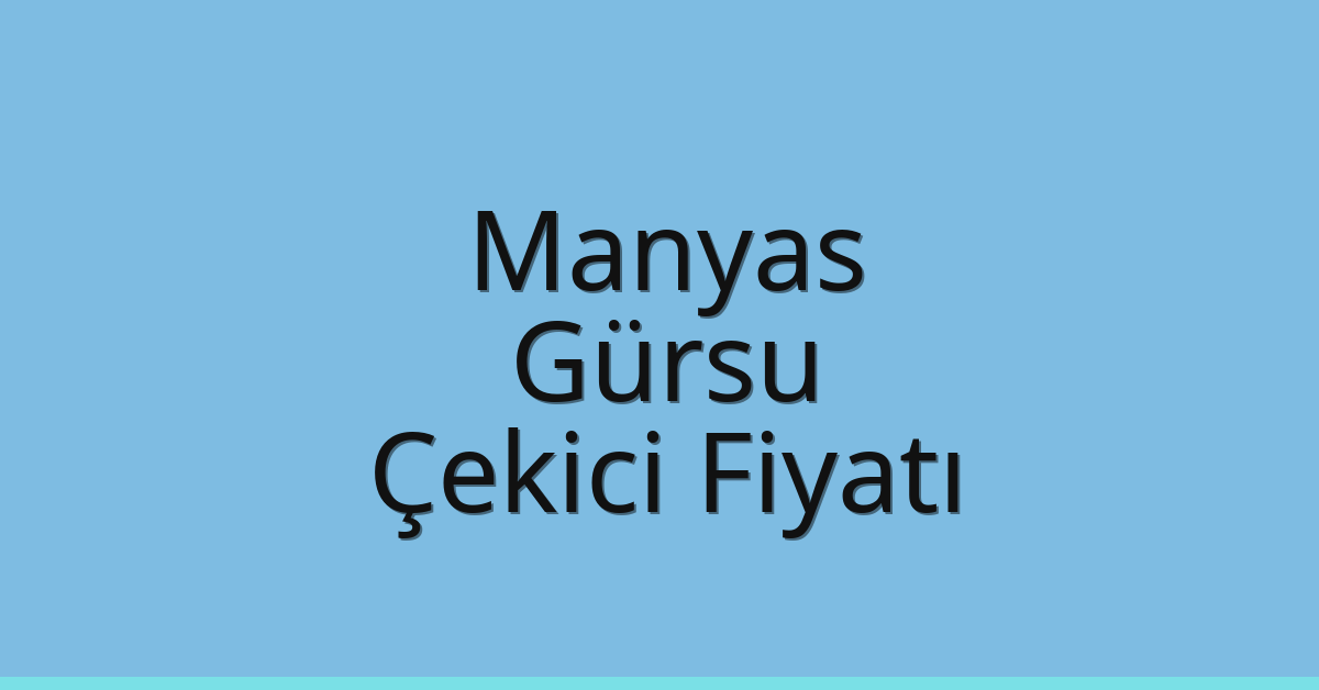 Manyas – Gürsu Çekici Fiyatı
