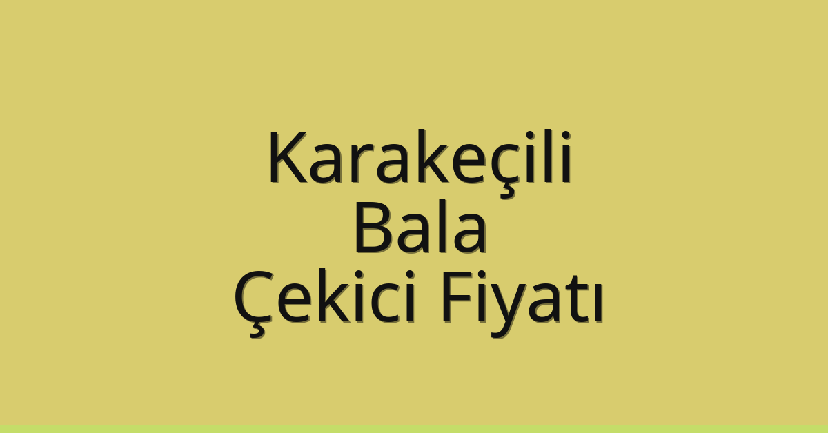 Karakeçili – Bala Çekici Fiyatı